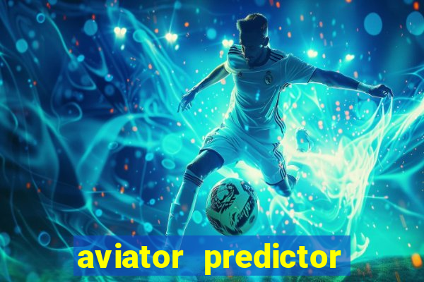 aviator predictor v4.0 download